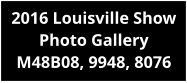 2016 Louisville Show Photo Gallery M48B08, 9948, 8076