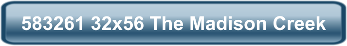583261 32x56 The Madison Creek