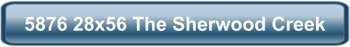 5876 28x56 The Sherwood Creek