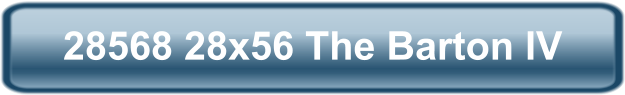 28568 28x56 The Barton IV