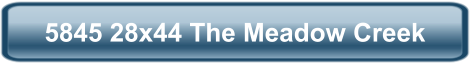 5845 28x44 The Meadow Creek
