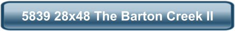 5839 28x48 The Barton Creek II