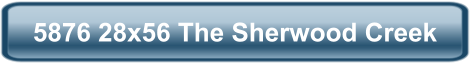 5876 28x56 The Sherwood Creek