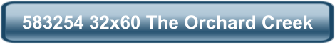 583254 32x60 The Orchard Creek