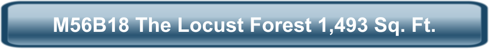 M56B18 The Locust Forest 1,493 Sq. Ft.