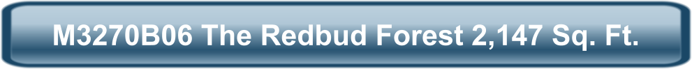 M3270B06 The Redbud Forest 2,147 Sq. Ft.