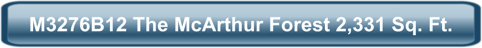 M3276B12 The McArthur Forest 2,331 Sq. Ft.