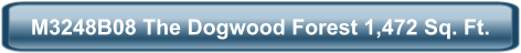 M3248B08 The Dogwood Forest 1,472 Sq. Ft.