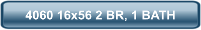 4060 16x56 2 BR, 1 BATH