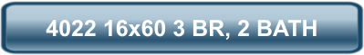 4022 16x60 3 BR, 2 BATH