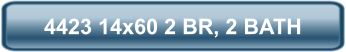 4423 14x60 2 BR, 2 BATH