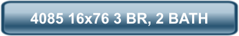 4085 16x76 3 BR, 2 BATH